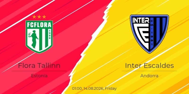 Soi kèo Flora vs Inter Escaldes, 23h00 13/08 – Vòng loại C3